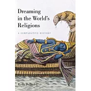 Dreaming in the World&rsquo;s Religions: A Comparative History