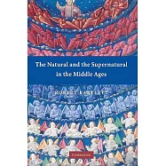 The Natural and the Supernatural in the Middle Ages: The Wiles Lectures Given at the Queen’s University of Belfast, 2006