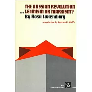 The Russian Revolution, and Leninism or Marxism?
