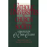 Catholic Universities in Church and Society: A Dialogue on Ex Corde Ecclesiae