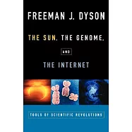 The Sun, the Genome, and the Internet: Tools of Scientific Revolutions