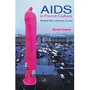 AIDS in French Culture: Social Ills, Literary Cures