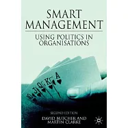 Smart Management: Using Politics in Organizations