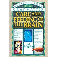 Care and Feeding of the Brain: A Guide to Your Gray Matter