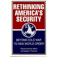 Rethinking America’s Security: Beyond Cold War to New World Order
