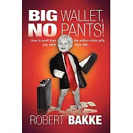 Big Wallet, No Pants: What Every Young Person Should Know, and Most Adults Have Forgotten, About Their Minds, Their