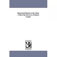 Homeward Bound; Or, the Chase: A Tale of the Sea