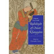 Rubaiyat Of Omar Khayyam: A Critical Edition