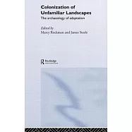 Colonization of Unfamiliar Landscapes: The Archaeology of Adaptation