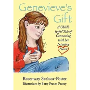 Genevieve’s Gift: A Child’s Joyful Tale of Connecting With Her Intuitive Heart