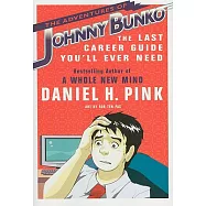 The Adventures of Johnny Bunko: The Last Career Guide You’ll Ever Need