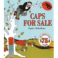 Caps for Sale: A Tale of a Peddler, Some Monkeys and Their Monkey Business