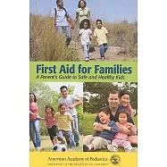 First Aid for Families: A Parent’s Guide to Safe and Healthy Kids