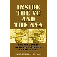 Inside The VC And The NVA: The Real Story of North Vietnam’s Armed Forces