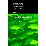 Trade and Environmental Law Reports: Trade and Environment