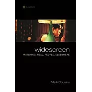 Widescreen: Watching. Real. People. Elsewhere