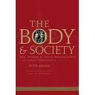 The Body and Society: Men, Women, and Sexual Renunciation in Early Christianity