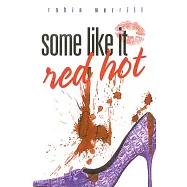 Some Like It Red Hot