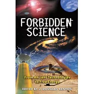 Forbidden Science: From Ancient Technologies to Free Energy