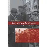 The Jacquinot Safe Zone: Wartime Refugees in Shanghai