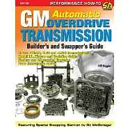 GM Automatic Overdrive Transmission Builder&rsquo;s and Swapper&rsquo;s Guide