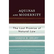 Aquinas and Modernity: The Lost Promise of Natural Law