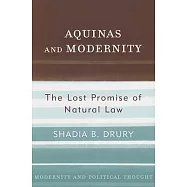 Aquinas and Modernity: The Lost Promise of Natural Law