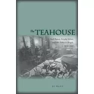 The Teahouse: Small Business, Everyday Culture, and Public Politics in Chengdu, 1900-1950