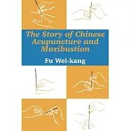 The Story of Chinese Acupuncture and Moxibustion