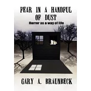 Fear in a Handful of Dust:: Horror As a Way of Life