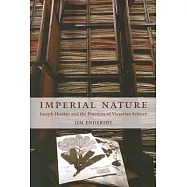 Imperial Nature: Joseph Hooker and the Practices of Victorian Science