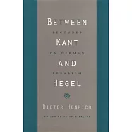 Between Kant and Hegel: Lectures on German Idealism