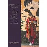 Ramayana Stories in Modern South India: An Anthology