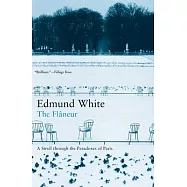 The Flaneur: A Stroll Through the Paradoxes of Paris