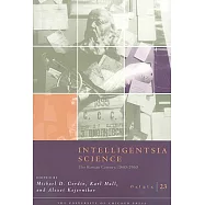Intelligentsia Science: The Russian Century, 1860-1960
