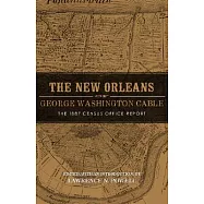 The New Orleans of George Washington Cable: The 1887 Census Office Report