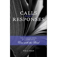Calls and Responses: The American Novel of Slavery Since Gone With the Wind