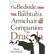 The Bedside, Bathtub & Armchair Companion to Dracula