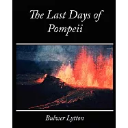 The Last Days of Pompeii: Bulwer Lytton