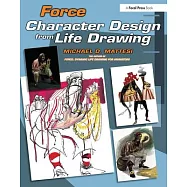 Force: Character Design from Life Drawing