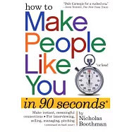 How to Make People Like You in 90 Seconds or Less!