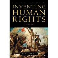 Inventing Human Rights: A History