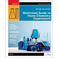 Illustrated Guide to Home Chemistry Experiments: All Lab, No Lecture