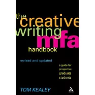 The Creative Writing Mfa Handbook, Revised and Updated Edition: A Guide for Prospective Graduate Students