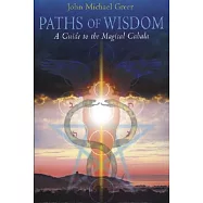 Paths of Wisdom: A Guide to the Magical Cabala