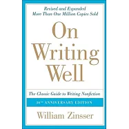 On Writing Well: The Classic Guide to Writing Nonfiction: The Classic Guide to Writing Nonfiction