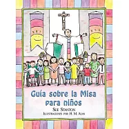Guia Sobre LA Misa Para Ninos
