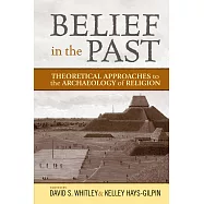 Belief In The Past: Theoretical Approaches to the Archaeology of Religion