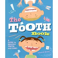 The Tooth Book: A Guide to Healthy Teeth and Gums