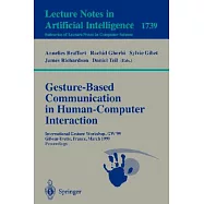 Gesture-Based Communication in Human Computer-Interaction: International Gesture Workshop, Gw ’99, Gif-Sur-Yvette, France, Marc